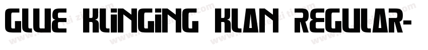 Glue Klinging Klan Regular字体转换